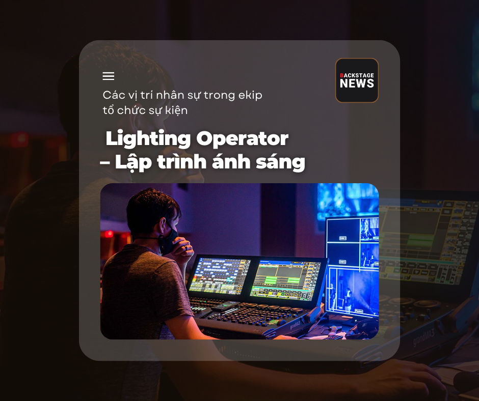 10. Lighting Operator – Lập trình ánh sáng
