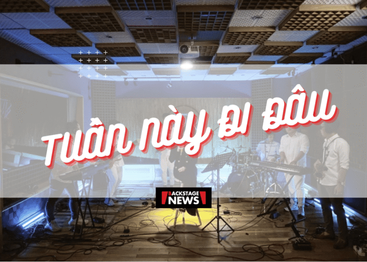 Tuần Này Đi Đâu – Những sự kiện không thể bỏ lỡ trong nước tuần cuối tháng 5, đầu tháng 6/2023