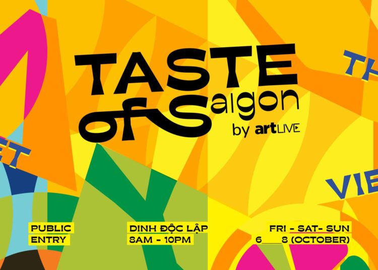 Taste of Saigon by artLIVE – Lễ hội nghệ thuật hương vị